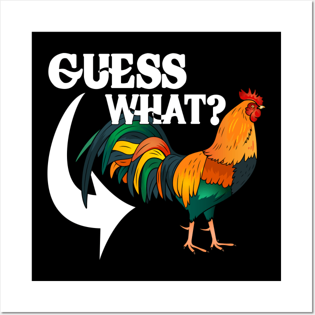 Guess What? Chicken Butt! Wall Art by M-HO design